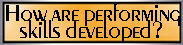 How are song performance skills developed?